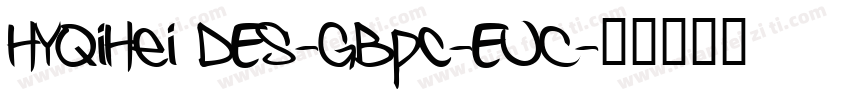 HYQiHei DES-GBpc-EUC字体转换